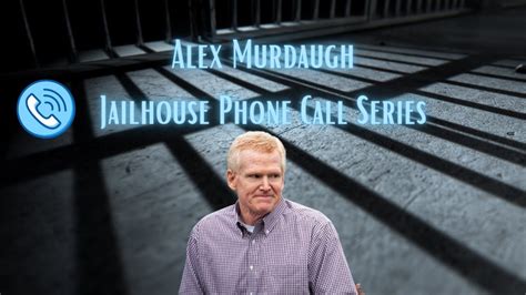 Chilling jailhouse call captures Alex Murdaugh laughing that he。